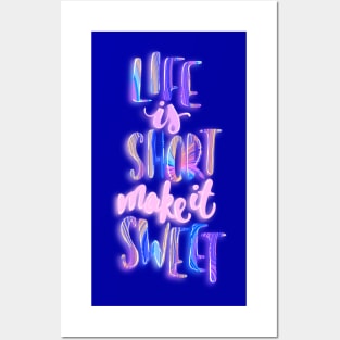 Life is short make it sweet 2 Posters and Art